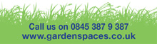 Call us on 0845 387 9 387 or visit www.gardenspaces.co.uk